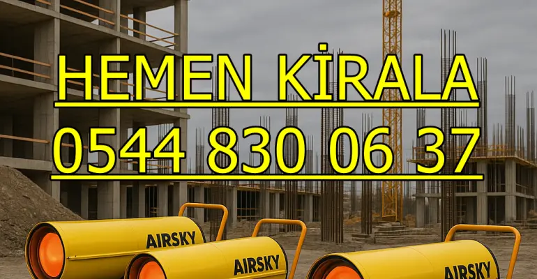Amasya Tokat Samsun Isımak Mazotlu Isıtıcı Kiralama