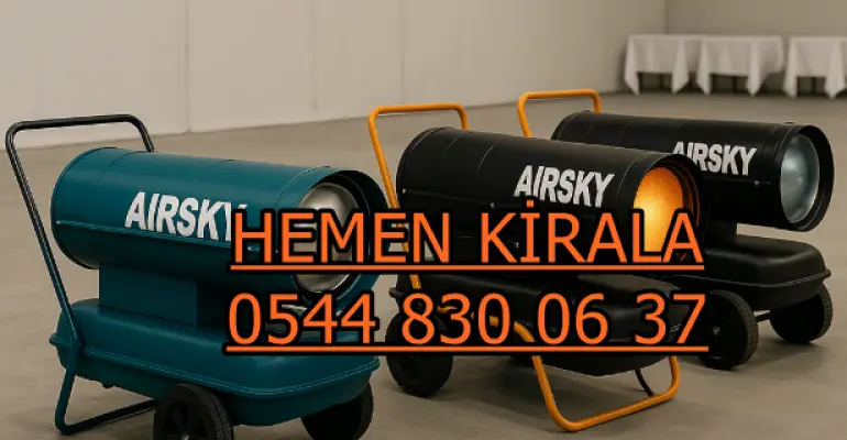 Avcılar ve Bağcılar ve Bahçelievler Mazotlu Isımak Elektrikli Isıtıcı Kiralama