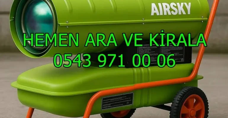 Çanakkale Balıkesir Tekirdağ Isımak Mazotlu Isıtıcı Kiralama