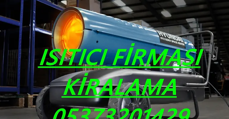 ISITICI KİRALAMA FİRMASI Muş-Antalya-Siirt-Antalya-Denizli-Ankara-Gebze-İzmit-Denizli